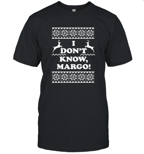 Christmas Vacation I Don't Know Margo Unisex Jersey Tee