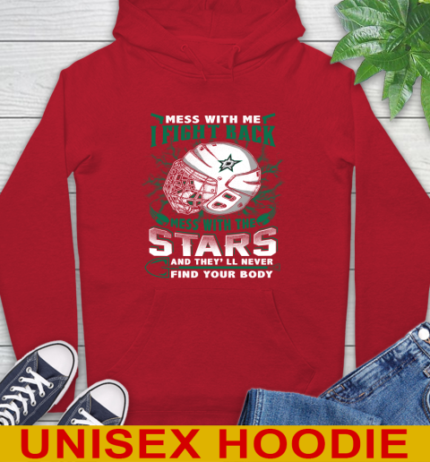 NHL Hockey Dallas Stars Mess With Me I Fight Back Mess With My Team And They'll Never Find Your Body Shirt Hoodie 10