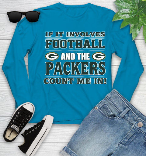 NFL If It Involves Football And The Green Bay Packers Count Me In Sports Youth Long Sleeve 7
