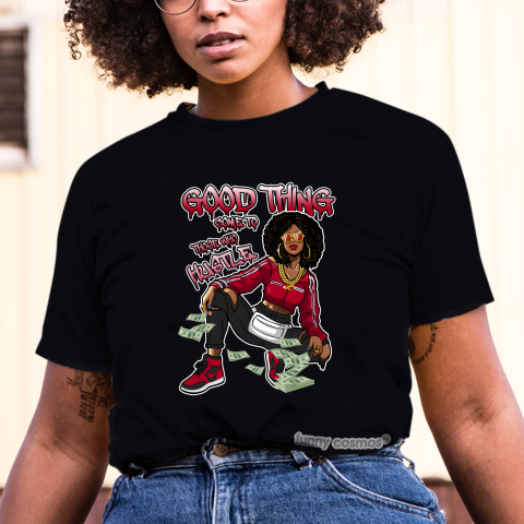 Jordan 1 Reverse Bred Matching Sneaker Tshirt For Woman For Girl Good Things Come To Those Who Hustle Black Jordan Shirt