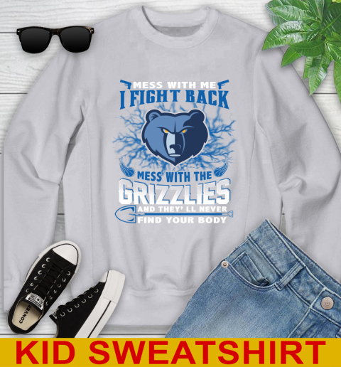 NBA Basketball Memphis Grizzlies Mess With Me I Fight Back Mess With My Team And They'll Never Find Your Body Shirt Youth Sweatshirt 3