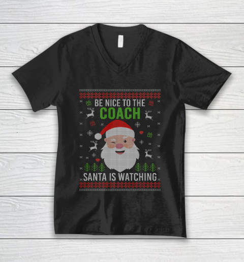 Be Nice To The Coach Santa Is Watching Ugly Christmas V-Neck T-Shirt