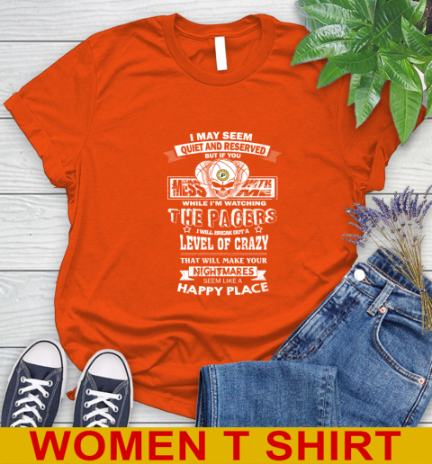 Indiana Pacers NBA Basketball If You Mess With Me While I'm Watching My Team Women's T-Shirt 4 Indiana Pacers NBA Basketball If You Mess With Me While I'm Watching My Team Women's T-Shirt - Image 4