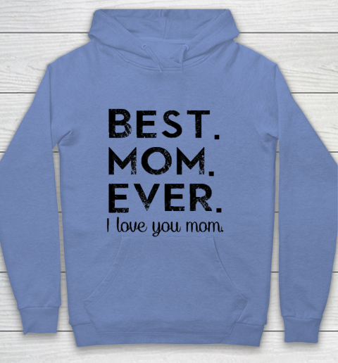 Mother's Day Funny Gift Ideas Apparel  Best. Mom. Ever. T Shirt Youth Hoodie 7