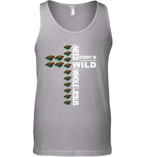 NHL All I Need Today Is A Little Bit Of Minnesota Wild And A Whole Lot Of Jesus Hockey YxZWPQ1ZvxF unisex tank 17 95 151514 front sport grey