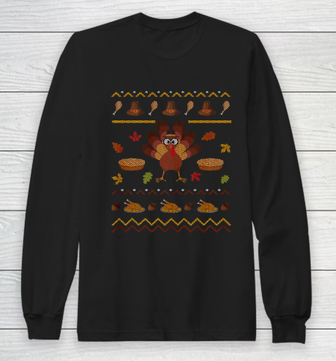 Ugly Christmas Sweater Thanksgiving Turkey Funny Holiday Long Sleeve T-Shirt