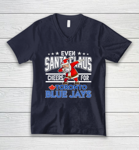 Toronto Blue Jays Even Santa Claus Cheers For Christmas MLB V-Neck T-Shirt 2