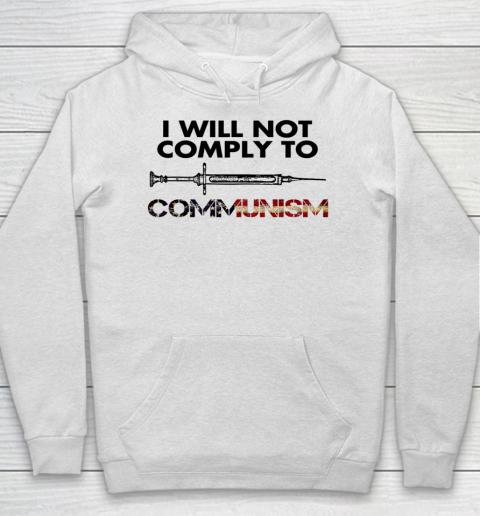 I Will Not Comply To Communism Vaccinated American USA Flag Hoodie