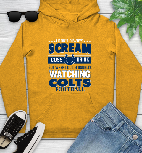 Indianapolis Colts NFL Football I Scream Cuss Drink When I'm Watching My Team Youth Hoodie 2
