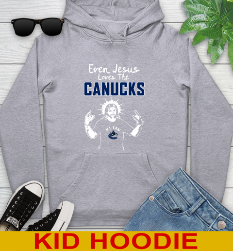 Vancouver Canucks NHL Hockey Even Jesus Loves The Canucks Shirt Youth Hoodie 6