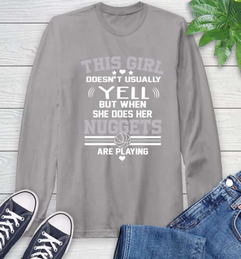 Denver Nuggets NBA Basketball I Yell When My Team Is Playing Long Sleeve T-Shirt 6