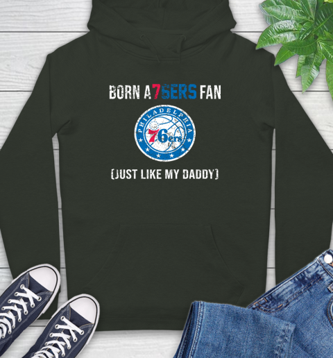 NBA Philadelphia 76ers Loyal Fan Just Like My Daddy Basketball Shirt Hoodie 12