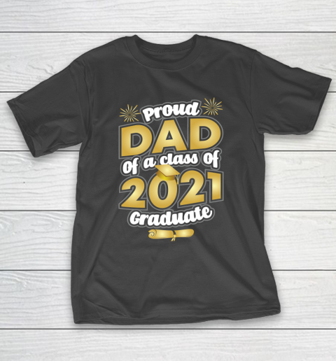 Proud Dad of a 2021 Graduate Graduation T-Shirt