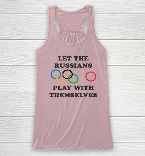 Let The Russians Play With Themselves Racerback Tank 4