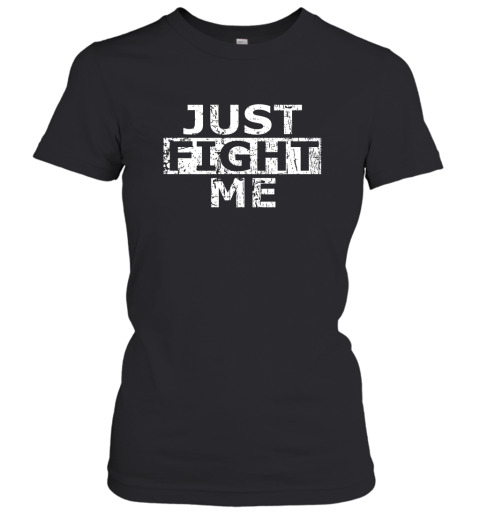 Acal just fight me Women T-Shirt