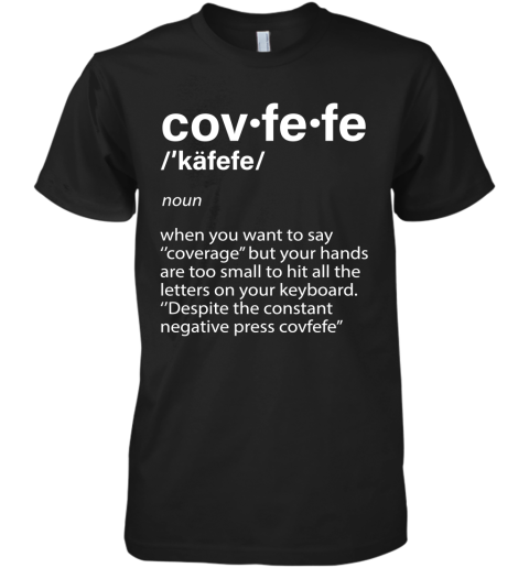 ar9b covfefe definition coverage donald trump shirts premium guys tee 5 front black