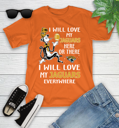 NFL Football Jacksonville Jaguars I Will Love My Jaguars Everywhere Dr Seuss Shirt Youth T-Shirt 8