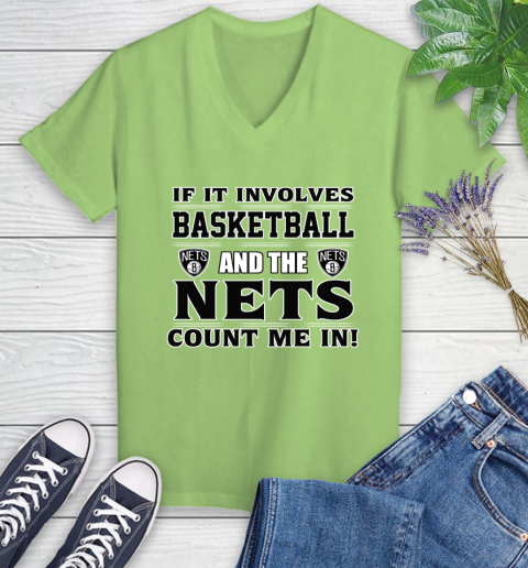 NBA If It Involves Basketball And Brooklyn Nets Count Me In Sports Women's V-Neck T-Shirt 11