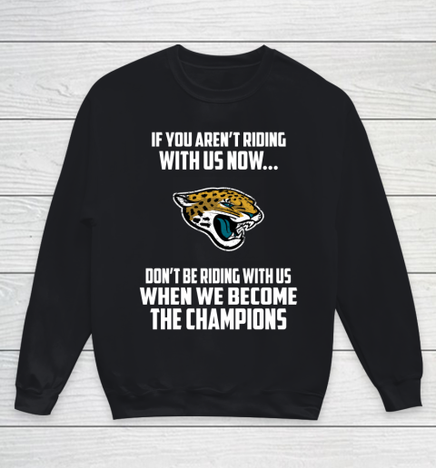 NFL Jacksonville Jaguars Football We Become The Champions Youth Sweatshirt