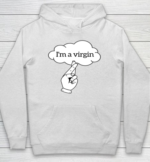 I'm A Virgin Cool Funny White Lie Themed Party Gift Hoodie
