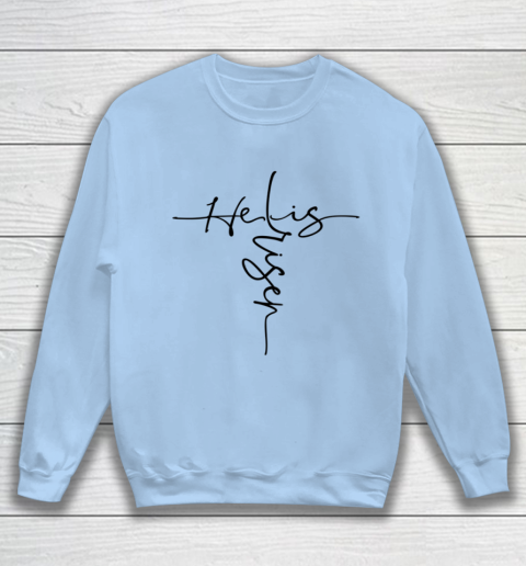 Easter He is Risen Cross Christian Sweatshirt 4