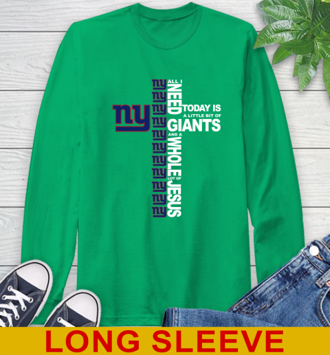 NFL All I Need Today Is A Little Bit Of New York Giants Cross Shirt Long Sleeve T-Shirt 8