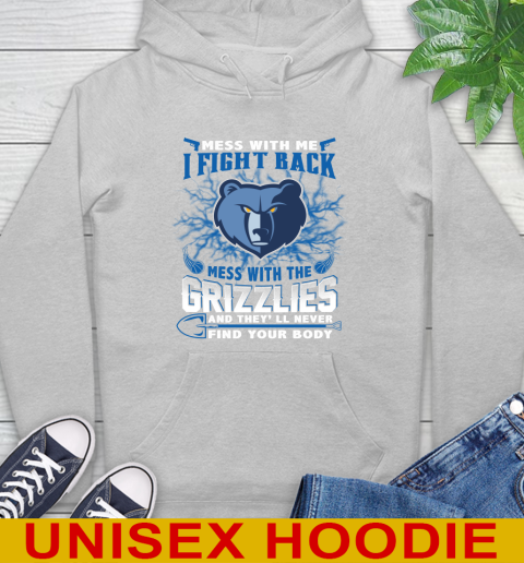 NBA Basketball Memphis Grizzlies Mess With Me I Fight Back Mess With My Team And They'll Never Find Your Body Shirt Hoodie 6