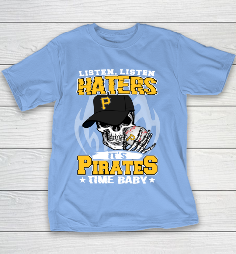 Listen Haters It is PIRATES Time Baby MLB Youth T-Shirt 8