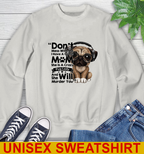 Don't mess with me i have a great mom Pug lady dog lover 36