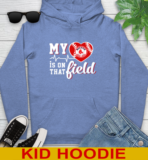 MLB My Heart Is On That Field Baseball Sports Boston Red Sox Youth Hoodie 12