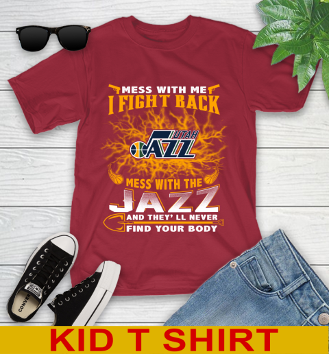 NBA Basketball Utah Jazz Mess With Me I Fight Back Mess With My Team And They'll Never Find Your Body Shirt Youth T-Shirt 12