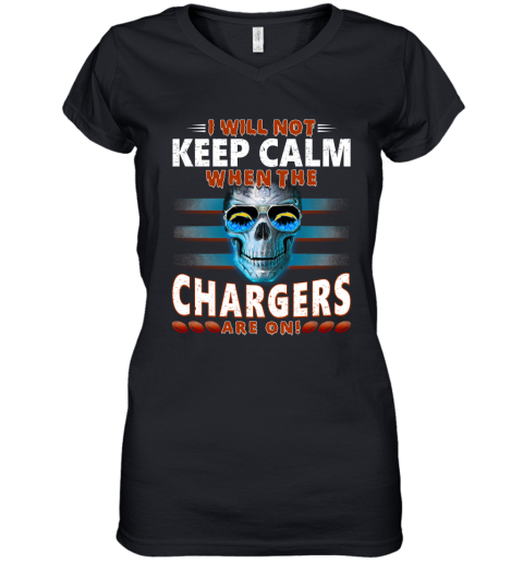 NFL I Will Not Keep Calm When The Los Angeles Chargers Are On Skull Football Sports LCXJsXtMIR6 women v neck t shirt 39 95 151514 front black