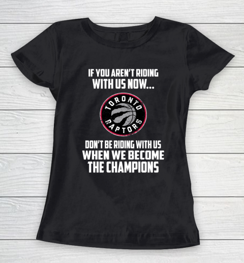 NBA Toronto Raptors Basketball We Become The Champions Women's T-Shirt
