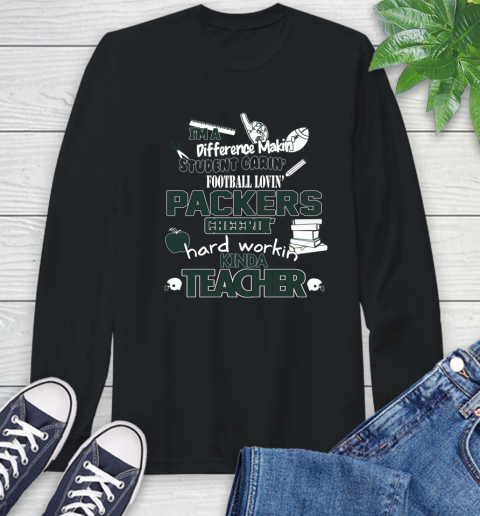 Green Bay Packers NFL I'm A Difference Making Student Caring Football Loving Kinda Teacher Long Sleeve T-Shirt