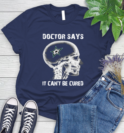 NHL Dallas Stars Hockey Skull It Can't Be Cured Shirt Women's T-Shirt 12