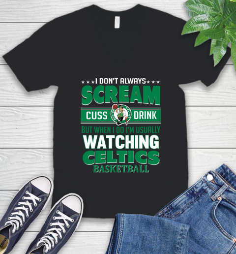 Boston Celtics NBA Basketball I Scream Cuss Drink When I'm Watching My Team V-Neck T-Shirt