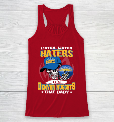 Listen Haters It is NUGGETS Time Baby NBA Racerback Tank 4