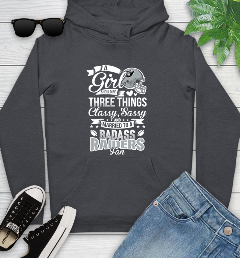 Oakland Raiders NFL Football A Girl Should Be Three Things Classy Sassy And A Be Badass Fan Youth Hoodie 10