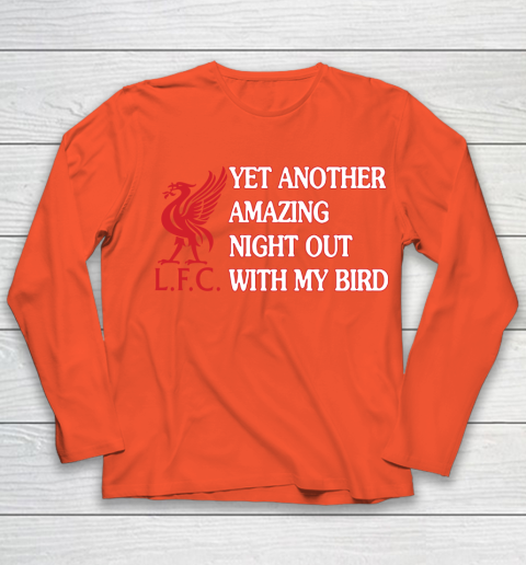 Liverpool L.F.C Yet Another Amazing Night Out With My Bird Youth Long Sleeve 3