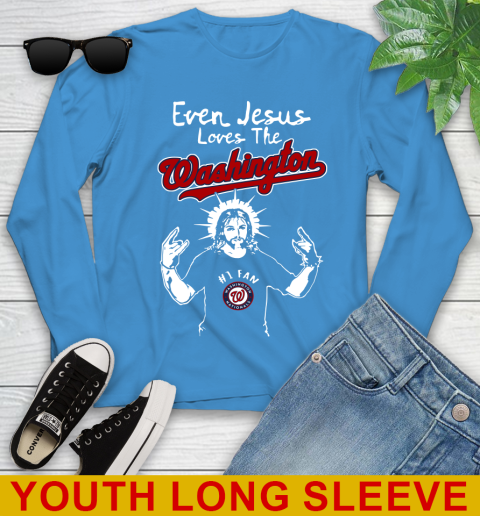 Washington Nationals MLB Baseball Even Jesus Loves The Washington Shirt Youth Long Sleeve 8