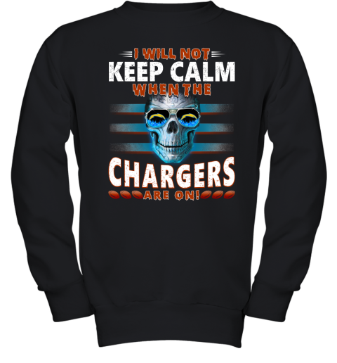 NFL I Will Not Keep Calm When The Los Angeles Chargers Are On Skull Football Sports M0MA0vJ61w6 youth sweatshirt 47 95 151514 front black