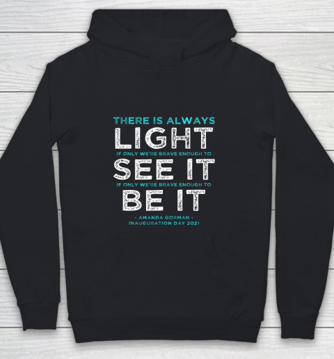 Amanda Gorman Quote There is Always Light if We re Brave Youth Hoodie