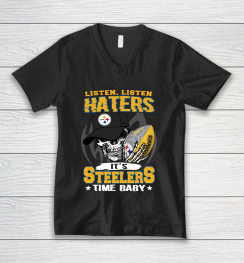 Listen Haters It is STEELERS Time Baby NFL V-Neck T-Shirt