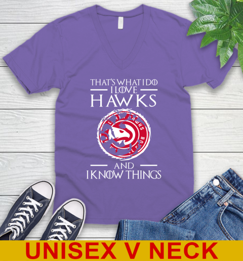 Atlanta Hawks NBA Basketball That's What I Do I Love My Team And I Know Things Game Of Thrones 54