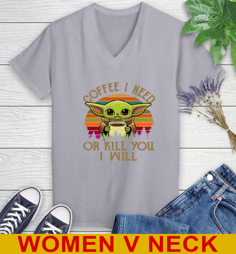 Coffee I Need Or Kill You I Will Baby Yoda Star Wars Vintage Shirts Women's V-Neck T-Shirt 4