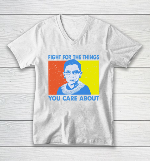 Fight for the things you care about Ruth Bader Ginsburg vintage V-Neck T-Shirt
