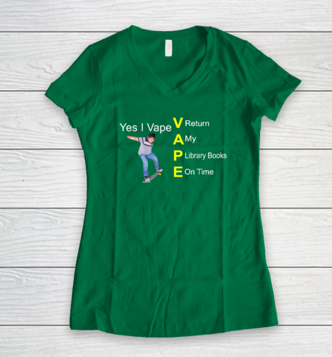 Yes I Vape Return My Library Books On Time Women's V-Neck T-Shirt - Image 4