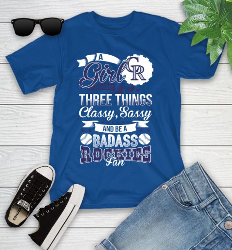 Colorado Rockies MLB Baseball A Girl Should Be Three Things Classy Sassy And A Be Badass Fan Youth T-Shirt 12