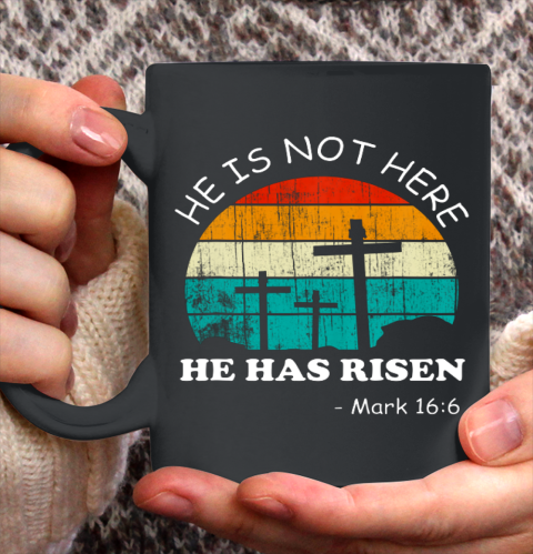 He has Risen Shirt He is not Here Jesus Christ Cross Vintage Ceramic Mug 11oz