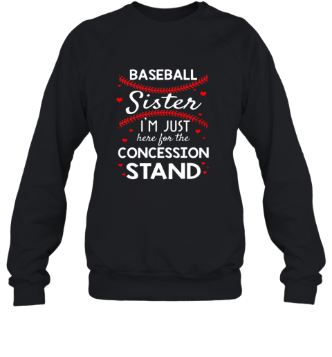 Baseball Sister Shirt I'm Just Here For The Concession Stand Sweatshirt